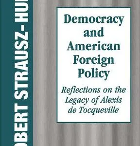 خرید و دانلود نسخه کامل کتاب Democracy and American Foreign Policy: Reflections on the Legacy of Tocqueville