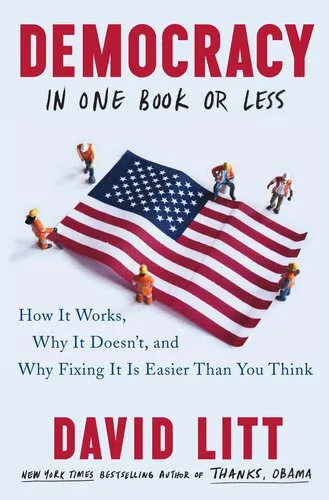 خرید و دانلود نسخه کامل کتاب Democracy in One Book or Less: How It Works, Why It Doesn’t, and Why Fixing It Is Easier Than You Think_68e8f9cc482e3.jpeg خرید و دانلود نسخه کامل کتاب Democracy in One Book or Less: How It Works, Why It Doesn’t, and Why Fixing It Is Easier Than You Think