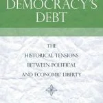 خرید و دانلود نسخه کامل کتاب Democracy’s Debt: The Historical Tensions Between Political and Economic Liberty