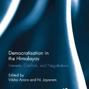 خرید و دانلود نسخه کامل کتاب Democratisation in the Himalayas : interests, conflicts, and negotiations