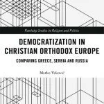 خرید و دانلود نسخه کامل کتاب Democratization in Christian Orthodox Europe: Comparing Greece, Serbia and Russia