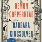 خرید و دانلود نسخه کامل کتاب Demon Copperhead: An Oprah’s Book Club Pick by Barbara Kingsolver PDF