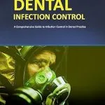 خرید و دانلود نسخه کامل کتاب DENTAL INFECTION CONTROL: A Comprehensive Guide to Infection Control in Dental Practice