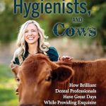 خرید و دانلود نسخه کامل کتاب Dentists, Hygienists, and Cows: How Brilliant Dental Professionals Have Great Days While Providing Exquisite Individualized Care