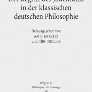 خرید و دانلود نسخه کامل کتاب Der Begriff des Judentums in der klassischen deutschen Philosophie