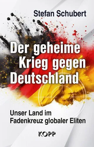 خرید و دانلود نسخه کامل کتاب Der geheime Krieg gegen Deutschland: Unser Land im Fadenkreuz globaler Eliten_68e6aa9b63e86.jpeg خرید و دانلود نسخه کامل کتاب Der geheime Krieg gegen Deutschland: Unser Land im Fadenkreuz globaler Eliten