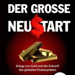 خرید و دانلود نسخه کامل کتاب Der Grosse Neustart: Kriege um Gold und die Zukunft des globalen Finanzsystems