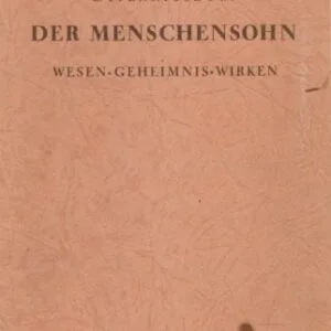 خرید و دانلود نسخه کامل کتاب Der Menschensohn. Wesen, Geheimnis, Wirken
