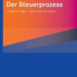 خرید و دانلود نسخه کامل کتاب Der Steuerprozess : Erfolgreich klagen – Ablauf, Chancen, Kosten