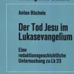 خرید و دانلود نسخه کامل کتاب Der Tod Jesu im Lukasevangelium. Eine redaktionsgeschichtliche Untersuchung zu Lk 23