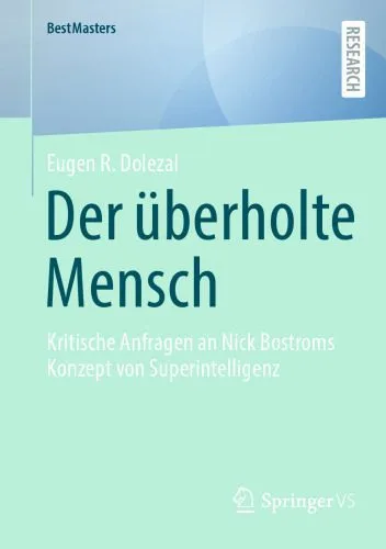 خرید و دانلود نسخه کامل کتاب Der überholte Mensch : Kritische Anfragen an Nick Bostroms Konzept von Superintelligenz_68f8116f1e811.jpeg خرید و دانلود نسخه کامل کتاب Der überholte Mensch : Kritische Anfragen an Nick Bostroms Konzept von Superintelligenz