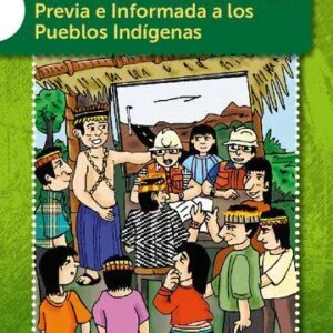 خرید و دانلود نسخه کامل کتاب Derecho a la Consulta Libre, Previa e Informada a los Pueblos Indígenas