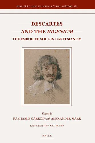 خرید و دانلود نسخه کامل کتاب Descartes and the “Ingenium”: The Embodied Soul in Cartesianism_68fac3475799a.jpeg خرید و دانلود نسخه کامل کتاب Descartes and the “Ingenium”: The Embodied Soul in Cartesianism