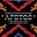 خرید و دانلود نسخه کامل کتاب Descolonizando afetos: Experimentações sobre outras formas de amar