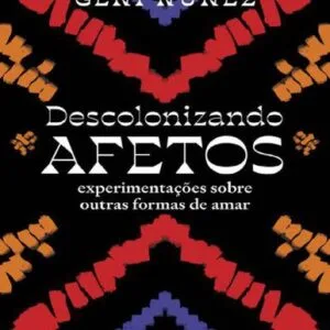 خرید و دانلود نسخه کامل کتاب Descolonizando afetos: Experimentações sobre outras formas de amar