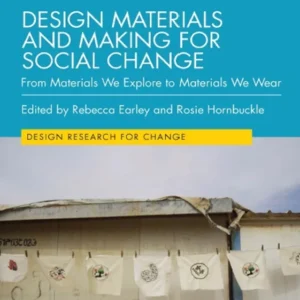 خرید و دانلود نسخه کامل کتاب 
Design Materials and Making for Social Change: From Materials We Explore to Materials We Wear
