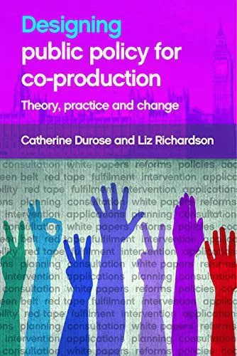 خرید و دانلود نسخه کامل کتاب Designing Public Policy for Co-production: Theory, Practice and Change_68e8684cd4c96.jpeg خرید و دانلود نسخه کامل کتاب Designing Public Policy for Co-production: Theory, Practice and Change