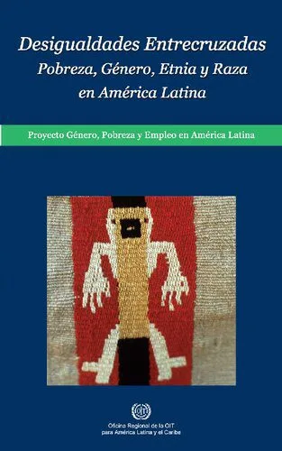 خرید و دانلود نسخه کامل کتاب Desigualdades entrecruzadas. Pobreza, género, etnia y raza en América Latina_68f925a3e720c.jpeg خرید و دانلود نسخه کامل کتاب Desigualdades entrecruzadas. Pobreza, género, etnia y raza en América Latina