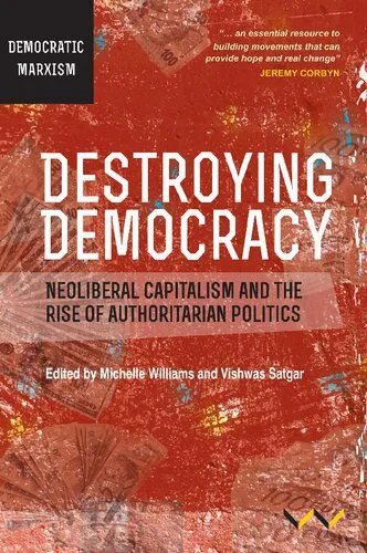 خرید و دانلود نسخه کامل کتاب Destroying Democracy: Neoliberal Capitalism And The Rise Of Authoritarian Politics_68e89e2da4343.jpeg خرید و دانلود نسخه کامل کتاب Destroying Democracy: Neoliberal Capitalism And The Rise Of Authoritarian Politics