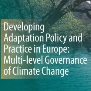 خرید و دانلود نسخه کامل کتاب Developing Adaptation Policy and Practice in Europe: Multi-level Governance of Climate Change