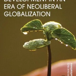 خرید و دانلود نسخه کامل کتاب Development in an Era of Neoliberal Globalization