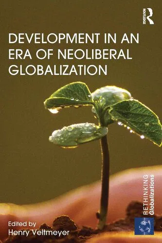 خرید و دانلود نسخه کامل کتاب Development in an Era of Neoliberal Globalization_68c8303474f4c.jpeg خرید و دانلود نسخه کامل کتاب Development in an Era of Neoliberal Globalization