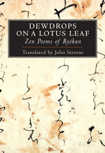 خرید و دانلود نسخه کامل کتاب Dewdrops on a Lotus Leaf: Zen Poems of Ryōkan_68e120612f672.jpeg خرید و دانلود نسخه کامل کتاب Dewdrops on a Lotus Leaf: Zen Poems of Ryōkan