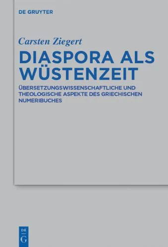 خرید و دانلود نسخه کامل کتاب Diaspora als Wüstenzeit: Übersetzungswissenschaftliche und theologische Aspekte des griechischen Numeribuches_68cf0c895e8a2.jpeg خرید و دانلود نسخه کامل کتاب Diaspora als Wüstenzeit: Übersetzungswissenschaftliche und theologische Aspekte des griechischen Numeribuches