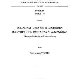 خرید و دانلود نسخه کامل کتاب Die Adam- und Seth-Legenden im Syrischen Buch der Schatzhohle. Eine quellenkritische Untersuchung (Corpus Scriptorum Christianorum Orientalium)