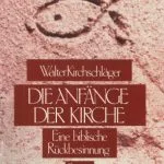 خرید و دانلود نسخه کامل کتاب Die Anfänge der Kirche: Eine biblische Rückbesinnung