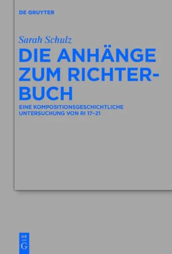خرید و دانلود نسخه کامل کتاب Die Anhänge zum Richterbuch: Eine kompositionsgeschichtliche Untersuchung von Ri 17–21_68dff0142ea12.jpeg خرید و دانلود نسخه کامل کتاب Die Anhänge zum Richterbuch: Eine kompositionsgeschichtliche Untersuchung von Ri 17–21