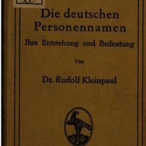 خرید و دانلود نسخه کامل کتاب Die deutschen Personennamen : Ihre Entstehung und Bedeutung