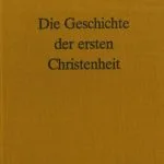 خرید و دانلود نسخه کامل کتاب Die Geschichte der ersten Christenheit