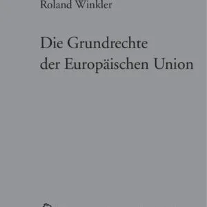 خرید و دانلود نسخه کامل کتاب Die Grundrechte der Europäischen Union: System und allgemeine Grundrechtslehren