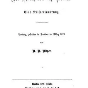 خرید و دانلود نسخه کامل کتاب Die Minahassa auf Celebes. Eine Reiseerinnerung. Vortrag, gehalten in Dresden im März 1876