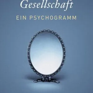 خرید و دانلود نسخه کامل کتاب Die narzisstische Gesellschaft. Ein Psychogramm