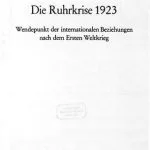 خرید و دانلود نسخه کامل کتاب Die Ruhrkrise 1923: Wendepunkt der internationalen Beziehungen nach dem Ersten Weltkrieg