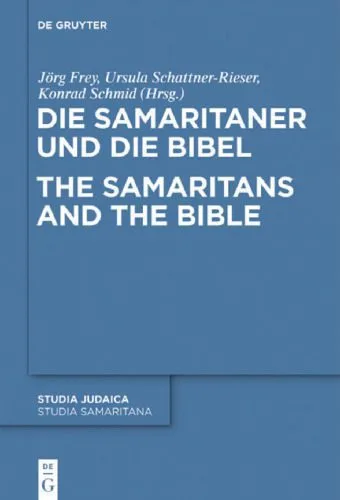 خرید و دانلود نسخه کامل کتاب Die Samaritaner und die Bibel / The Samaritans and the Bible: Historische und Literarische Wechselwirkungen Zwischen Biblischen und Samaritanischen Traditionen_68de8807efa18.jpeg خرید و دانلود نسخه کامل کتاب Die Samaritaner und die Bibel / The Samaritans and the Bible: Historische und Literarische Wechselwirkungen Zwischen Biblischen und Samaritanischen Traditionen