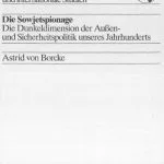 خرید و دانلود نسخه کامل کتاب Die Sowjetspionage Die Dunkeldimension der Außen- und Sicherheitspolitik unseres Jahrhunderts