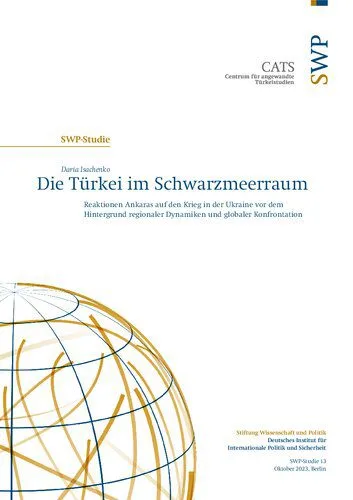 خرید و دانلود نسخه کامل کتاب Die Türkei im Schwarzmeerraum : Reaktionen Ankaras auf den Krieg in der Ukraine vor dem Hintergrund regionaler Dynamiken und globaler Konfrontation_68f66c11dd330.jpeg خرید و دانلود نسخه کامل کتاب Die Türkei im Schwarzmeerraum : Reaktionen Ankaras auf den Krieg in der Ukraine vor dem Hintergrund regionaler Dynamiken und globaler Konfrontation
