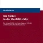 خرید و دانلود نسخه کامل کتاب Die Türkei in der Identitätsfalle. Zur Kompatibilität von Kopenhagener Kriterien und türkischem Konstitutionalismus