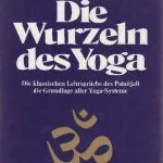 خرید و دانلود نسخه کامل کتاب Die Wurzeln des Yoga: Die klassischen Lehrsprüche des Patanjali