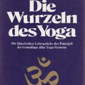 خرید و دانلود نسخه کامل کتاب Die Wurzeln des Yoga: Die klassischen Lehrsprüche des Patanjali