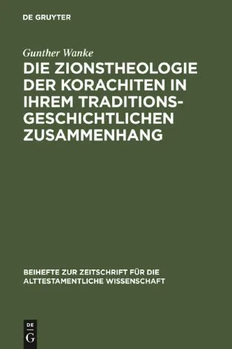 خرید و دانلود نسخه کامل کتاب Die Zionstheologie der Korachiten in ihrem traditionsgeschichtlichen Zusammenhang_68dfdb7dd3ce7.jpeg خرید و دانلود نسخه کامل کتاب Die Zionstheologie der Korachiten in ihrem traditionsgeschichtlichen Zusammenhang