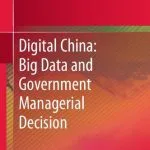 خرید و دانلود نسخه کامل کتاب Digital China: Big Data and Government Managerial Decision
