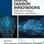 خرید و دانلود نسخه کامل کتاب 
Digital Fashion Innovations: Advances in Design, Simulation, and Industry