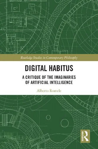 خرید و دانلود نسخه کامل کتاب Digital Habitus: A Critique of the Imaginaries of Artificial Intelligence_68fac9997d601.jpeg خرید و دانلود نسخه کامل کتاب Digital Habitus: A Critique of the Imaginaries of Artificial Intelligence