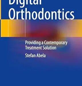 خرید و دانلود نسخه کامل کتاب Digital Orthodontics: Providing a Contemporary Treatment Solution