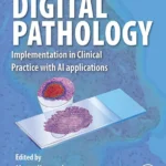 خرید و دانلود نسخه کامل کتاب 
Digital Pathology: Implementation in Clinical Practice with AI applications