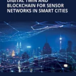 خرید و دانلود نسخه کامل کتاب 
Digital Twin and Blockchain for Sensor Networks in Smart Cities
